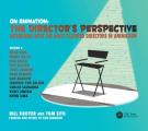 On Animation: The Director's Perspective Vol 2