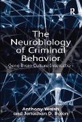 The Neurobiology of Criminal Behavior: Gene-Brain-Culture Interaction