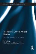 The Rise of Critical Animal Studies: From the Margins to the Centre