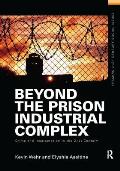 Beyond the Prison Industrial Complex: Crime and Incarceration in the 21st Century