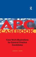 APC Case Book: Casework Illustrations for General Practice Candidates
