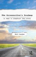 The Screenwriter's Roadmap: 21 Ways to Jumpstart Your Story