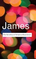 The Varieties of Religious Experience: A Study In Human Nature