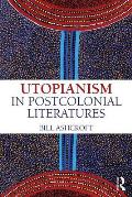 Utopianism in Postcolonial Literatures