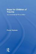 Hope for Children of Trauma: An international perspective