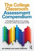 The College Classroom Assessment Compendium: A Practical Guide to the College Instructor's Daily Assessment Life