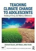 Teaching Climate Change to Adolescents: Reading, Writing, and Making a Difference