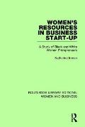 Women's Resources in Business Start-Up: A Study of Black and White Women Entrepreneurs