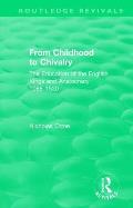 From Childhood to Chivalry: The Education of the English Kings and Aristocracy 1066-1530