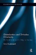 Globalization and Orthodox Christianity: The Transformations of a Religious Tradition