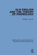 Old English and the Theory of Phonology