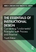 The Essentials of Instructional Design: Connecting Fundamental Principles with Process and Practice