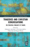 Tragedies and Christian Congregations: The Practical Theology of Trauma