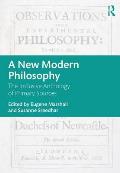A New Modern Philosophy: The Inclusive Anthology of Primary Sources