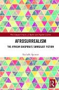 Afrosurrealism: The African Diaspora's Surrealist Fiction