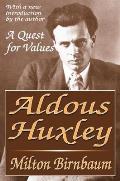 Aldous Huxley: A Quest for Values