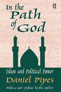 In the Path of God: Islam and Political Power