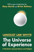 The Universe of Experience: A Worldview Beyond Science and Religion