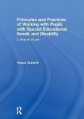 Principles and Practices of Working with Pupils with Special Educational Needs and Disability: A Student Guide