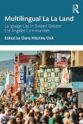 Multilingual La La Land: Language Use in Sixteen Greater Los Angeles Communities