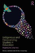 Indigenous and Decolonizing Studies in Education: Mapping the Long View