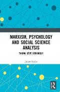 Marxism, Psychology and Social Science Analysis: Taking S?ve Seriously