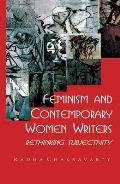 Feminism and Contemporary Women Writers: Rethinking Subjectivity