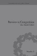 Barriers to Competition: The Evolution of the Debate