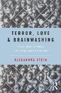 Terror Love & Brainwashing Attachment in Cults & Totalitarian Systems