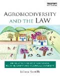 Agrobiodiversity and the Law: Regulating Genetic Resources, Food Security and Cultural Diversity