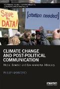Climate Change and Post-Political Communication: Media, Emotion and Environmental Advocacy