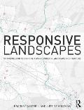 Responsive Landscapes: Strategies for Responsive Technologies in Landscape Architecture