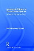 Immigrant Children in Transcultural Spaces: Language, Learning, and Love
