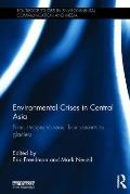 Environmental Crises in Central Asia: From Steppes to Seas, from Deserts to Glaciers