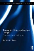 Economics, Ethics, and Ancient Thought: Towards a Virtuous Public Policy