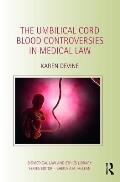 The Umbilical Cord Blood Controversies in Medical Law