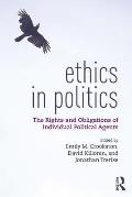 Ethics in Politics: The Rights and Obligations of Individual Political Agents