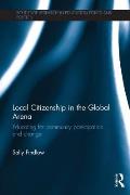 Local Citizenship in the Global Arena: Educating for Community Participation and Change
