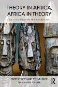 Theory in Africa, Africa in Theory: Locating Meaning in Archaeology