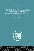 The Industrial Revolution in the Eighteenth Century: An outline of the beginnings of the modern factory system in England