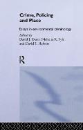 Crime, Policing and Place: Essays in Environmental Criminology