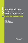 Cognitive Models Of Speech Processing: The Second Sperlonga Meeting