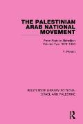 The Palestinian Arab National Movement, 1929-1939: From Riots to Rebellion