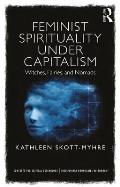 Feminist Spirituality under Capitalism: Witches, Fairies, and Nomads