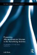 Pioneering African-American Women in the Advertising Business: Biographies of Mad Black Women