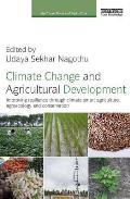 Climate Change and Agricultural Development: Improving Resilience through Climate Smart Agriculture, Agroecology and Conservation