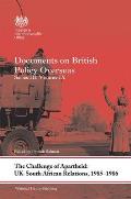 The Challenge of Apartheid: Uk-South African Relations, 1985-1986: Documents on British Policy Overseas. Series III, Volume IX