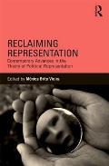 Reclaiming Representation: Contemporary Advances in the Theory of Political Representation