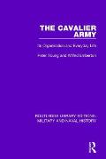 The Cavalier Army: Its Organisation and Everyday Life