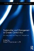 Sustainable Land Management in Greater Central Asia: An Integrated and Regional Perspective